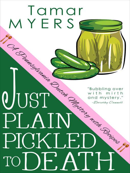 Title details for Just Plain Pickled to Death by Tamar Myers - Available